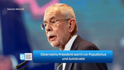 Tải video: Österreichs Präsident warnt vor Populismus und Autokratie