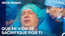 Un Padre Que Haría Cualquier Cosa Por Su Hijo - Doctor Milagro Capitulo 60