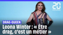 Leona Winter : « Mon personnage de drag-queen m'a aidé à faire tomber des barrières »