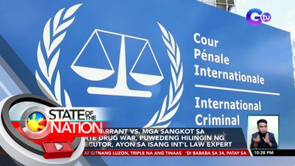 Arrest warrant vs. mga sangkot sa Duterte drug war, puwedeng hilingin ng prosecutor, ayon sa isang Int'l law expert | SONA