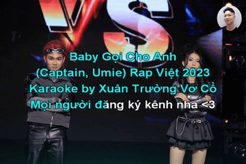 Karaoke Baby Gọi Cho Anh (Captain & Umie) - Rap Việt 2023 🎤