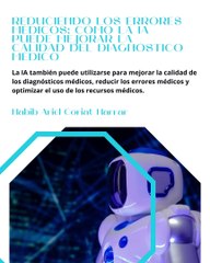 |HABIB ARIEL CORIAT HARRAR | LA IA PUEDE MEJORAR LA CALIDAD DEL DIAGNÓSTICO MÉDICO (PARTE 2) (@HABIBARIELC)