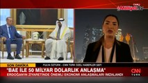 Erdoğan Birleşik Arap Emirlikleri'nde! İki ülke arasında 50.7 milyar dolarlık anlaşma
