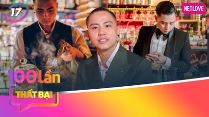 Chuyên Gia Nói | 100 Lần Thất Bại - Tập 17