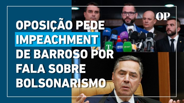 Parlamentares da oposição protocolam pedido de impeachment de Barroso no Senado