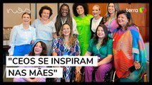 Mães são inspiração grandes CEOs femininas do Brasil