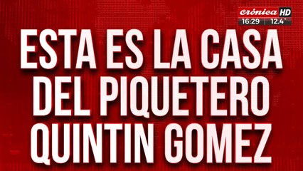 Esta es la casa del piquetero Quintin Gómez