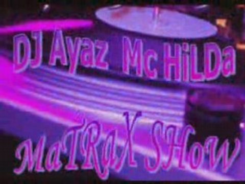 DJ AyaZ Mc HiLDa - Vs EMRaH DöN RemiX(turc-turquie-turk)