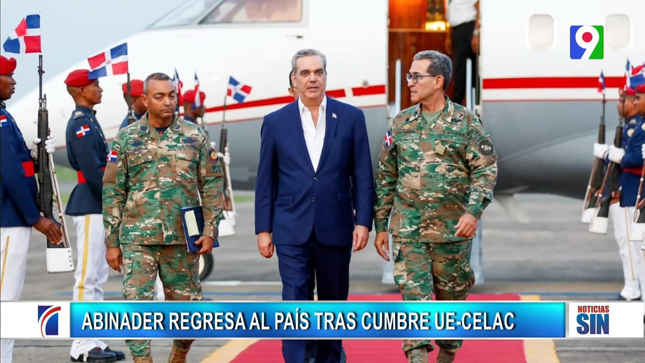 Abinader llega al país luego de su participación en Cumbre Unión Europea-CELAC | Emisión Estelar SIN con Alicia Ortega