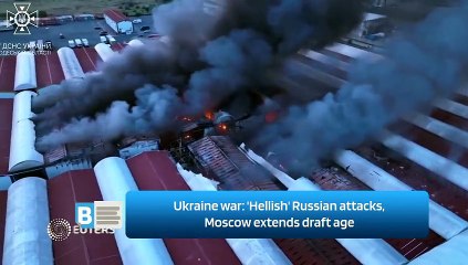 Ukraine war: 'Hellish' Russian attacks, Moscow extends draft age
