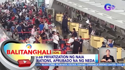 P170.6B privatization ng NAIA operations, aprubado na ng NEDA Board | BT