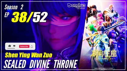 【Shen Yin Wang Zuo】  S2 EP 38 (64) - Sealed Divine Throne | MultiSub - 1080P