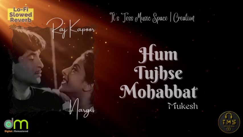 Hum Tujh Se Mohabbat - Mukesh (LoFi - Reverb)
