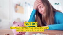 Astro : cet ascendant a le plus de chance d'être fauché dans la vie