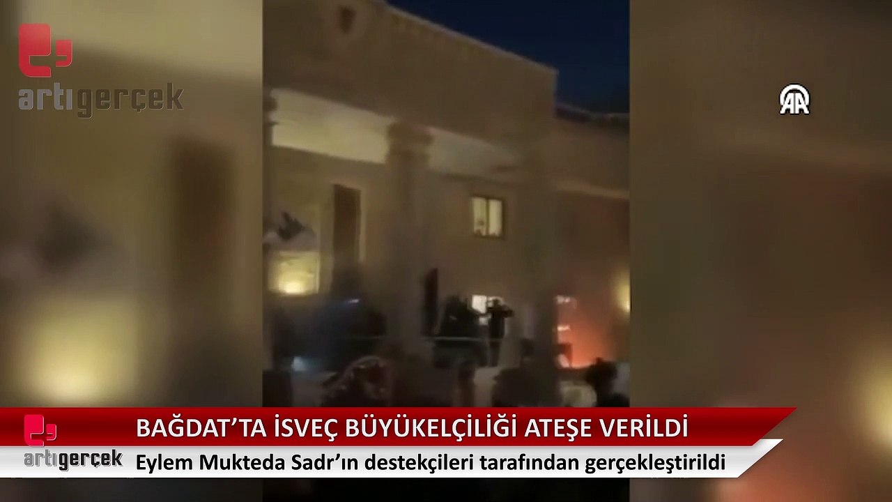 Bağdat’ta Sadr yanlıları İsveç Büyükelçiliği'ni ateşe verdi