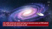 Un soldat américain ayant partagé sa rencontre avec un OVNI admet être chassé par des hommes en noir !