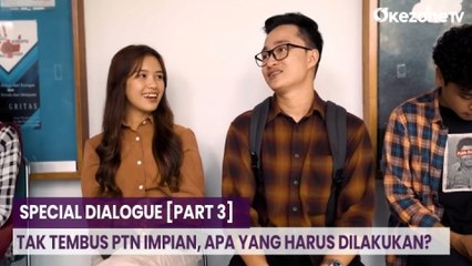SPECIAL DIALOGUE: Tak Tembus PTN Impian, Apa yang Harus Dilakukan? [Part 3]