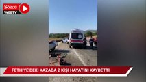 Fethiye'deki kazada 2 kişi hayatını kaybetti