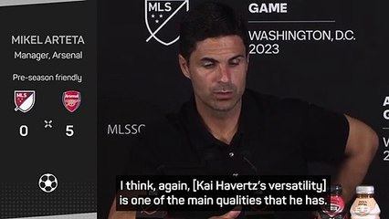 Arteta praises Havertz's versatility after MLS All-star thrashing