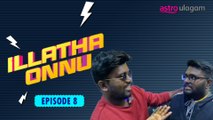 Illatha Onnu | Episode 8 | Ulagam Mani Brothers