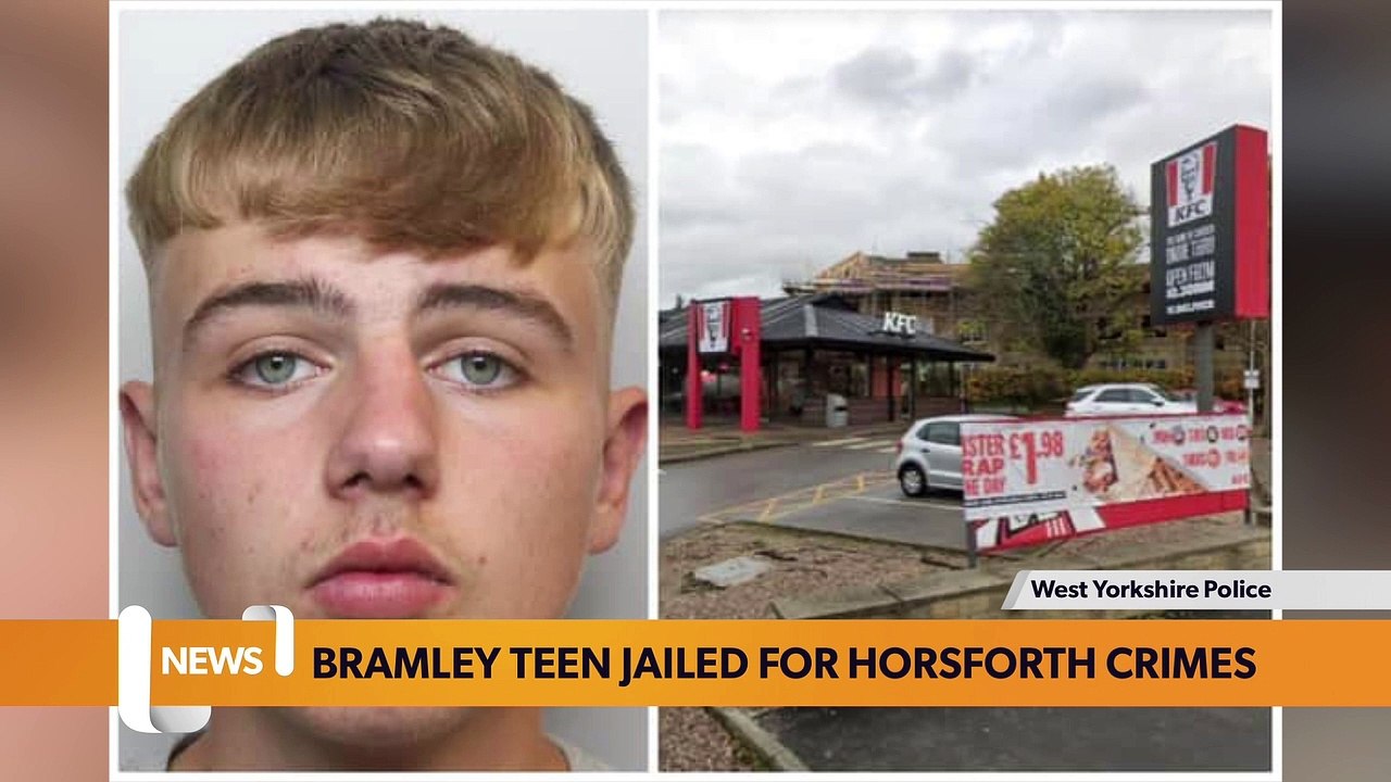 Leeds headlines 20 July Bramley teen jailed after Horsforth robberies