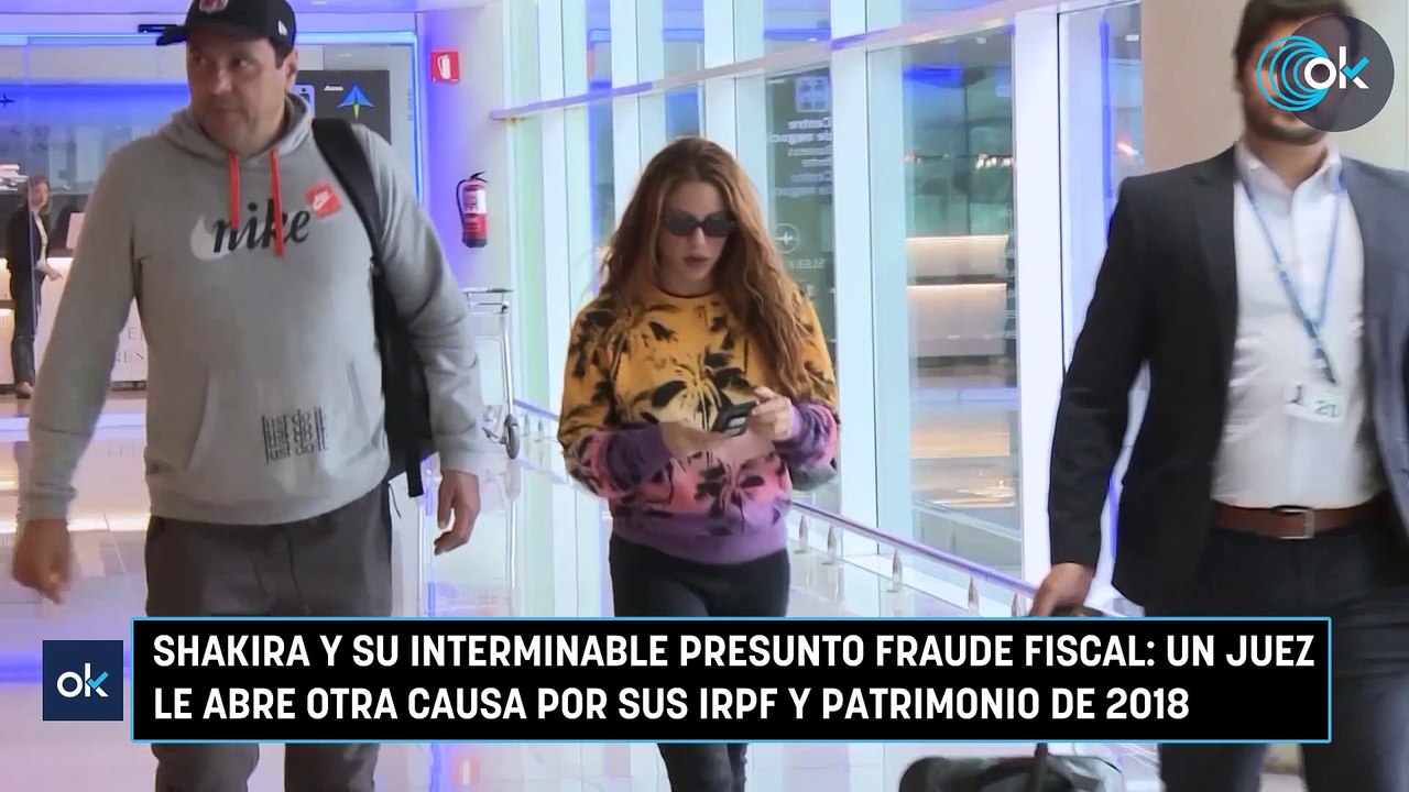 Shakira y su interminable presunto fraude fiscal un juez le abre otra causa por sus IRPF y Patrimonio de 2018