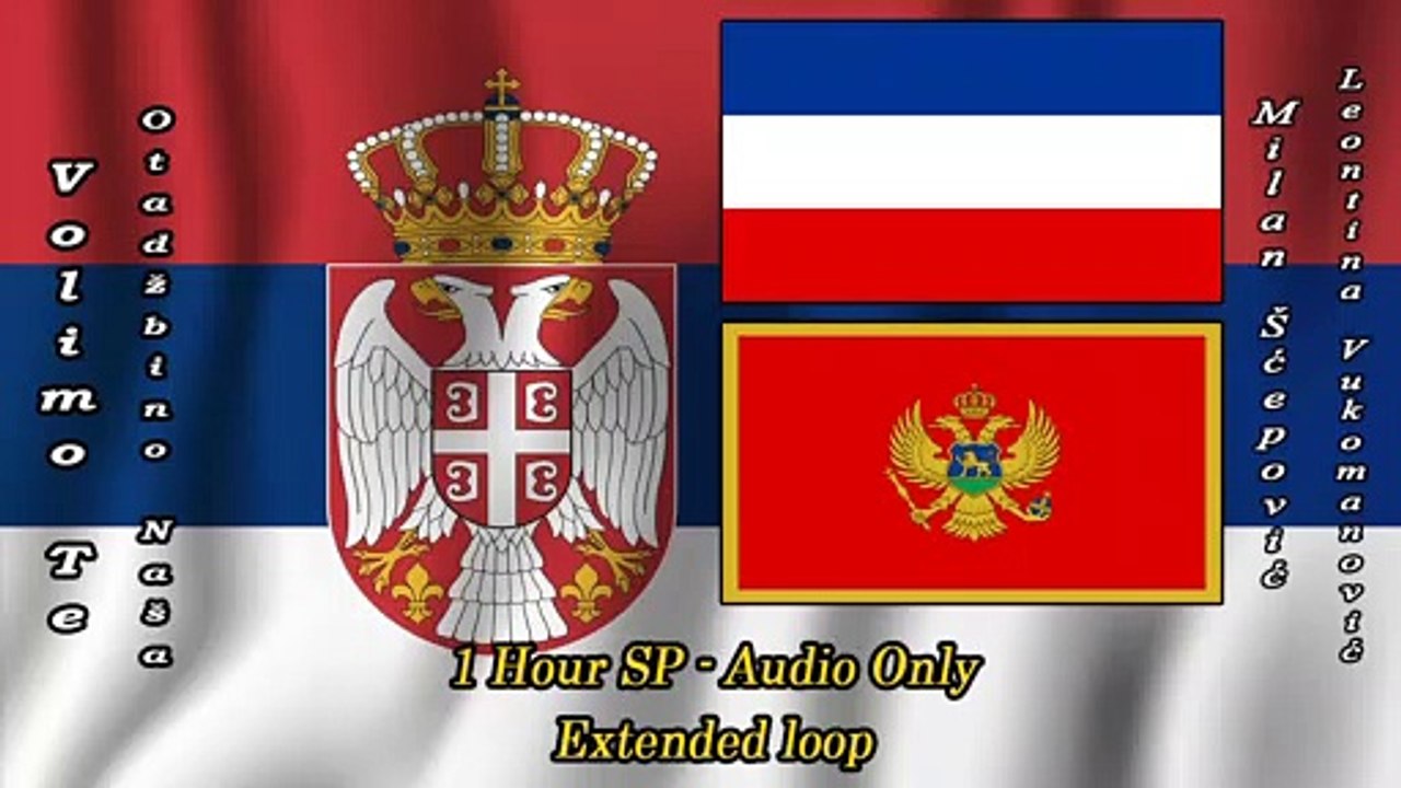 Volimo Te Otadzbino Naša (We Love You, Our Fatherland) - 1 hour SP