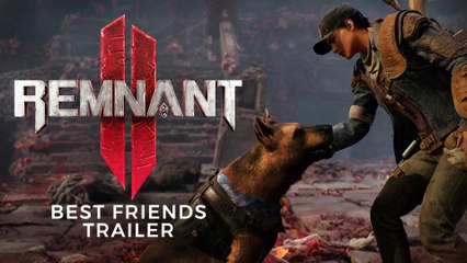 Remnant 2 - Best Friend Trailer | 2023