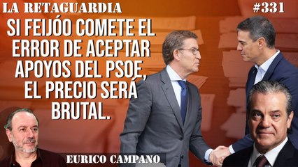La Retaguardia #331: Marcos De Quinto: Si Feijóo comete el error de aceptar apoyos del PSOE, el precio será brutal