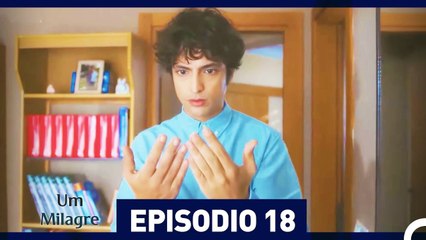 Um Milagre Episódio 18 (Dublagem em Português)