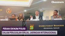 12 Orang Jadi Tersangka Kasus TPPO Penjualan Ginjal Jaringan Internasional, Ada Oknum Polisi