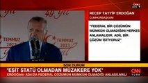 Cumhurbaşkanı Erdoğan: KKTC'yi bir an evvel tanıyın