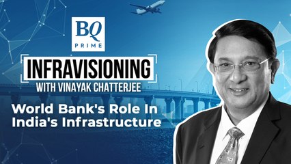 World Bank's Role In India's Infrastructure Development | BQ Prime