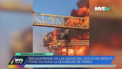 MEGADERRAME EN LAS AGUAS DEL GOLFO DE MÉXICO PONE EN DUDA LA SEGURIDAD DE PEMEX
