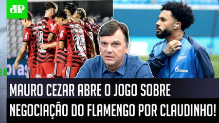 "PELO QUE EU SEI, essa NEGOCIAÇÃO do Flamengo com o Claudinho vai..." Mauro Cezar ABRE O JOGO!