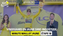 LCL Yellow Jersey Minute - Stage 18 - Tour de France 2023