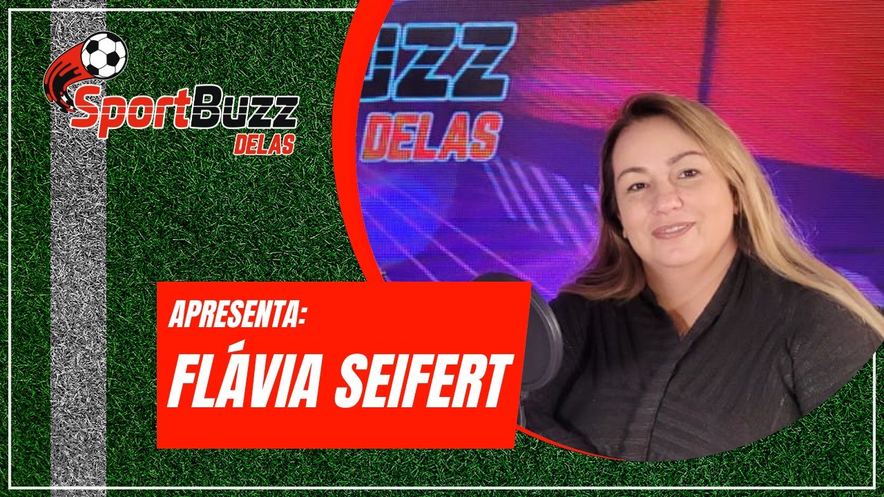 FLAVIA SEIFERT: FUTEBOL FEMININO – SPORTBUZZ DELAS #01
