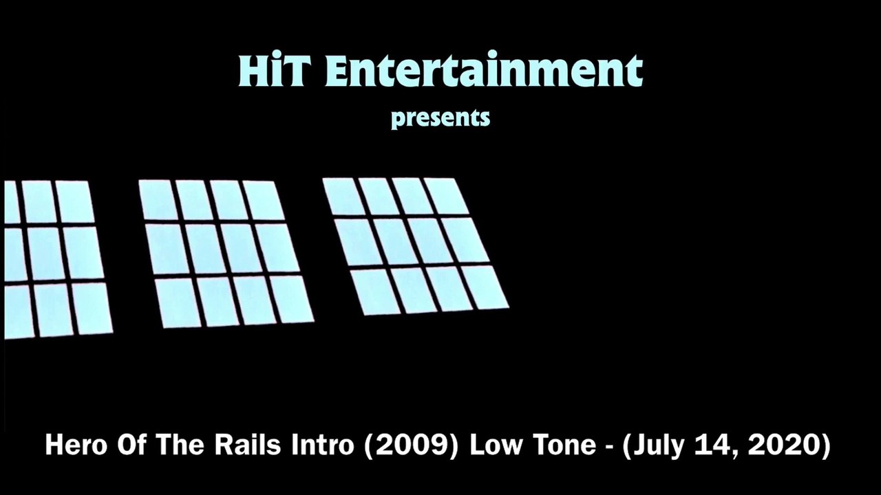 Hero Of The Rails Intro (2009) Low Tone - (July 14, 2020) By SmurfyDan