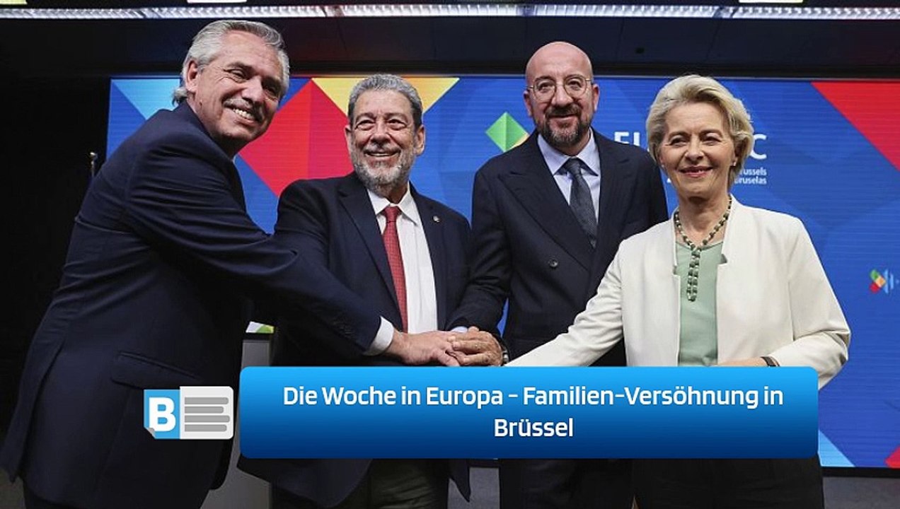 Die Woche in Europa - Familien-Versöhnung in Brüssel