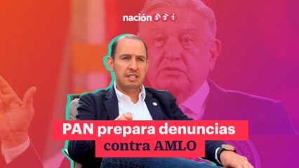 PAN prepara denuncias contra AMLO