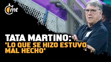 Tata Martino acepta que tuvo ERRORES en el Tri