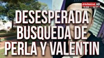 Búsqueda de Perla y Valentín: hace tres meses que están desaparecidos