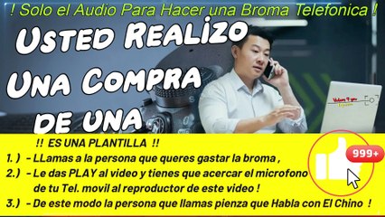 Audio para Hacer Broma Telefonica - Usted Compro una Camara de 1200€ de una pagina China