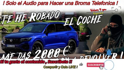 Audio para Hacer Broma Telefonica - Te he Robado el Coche ‼️