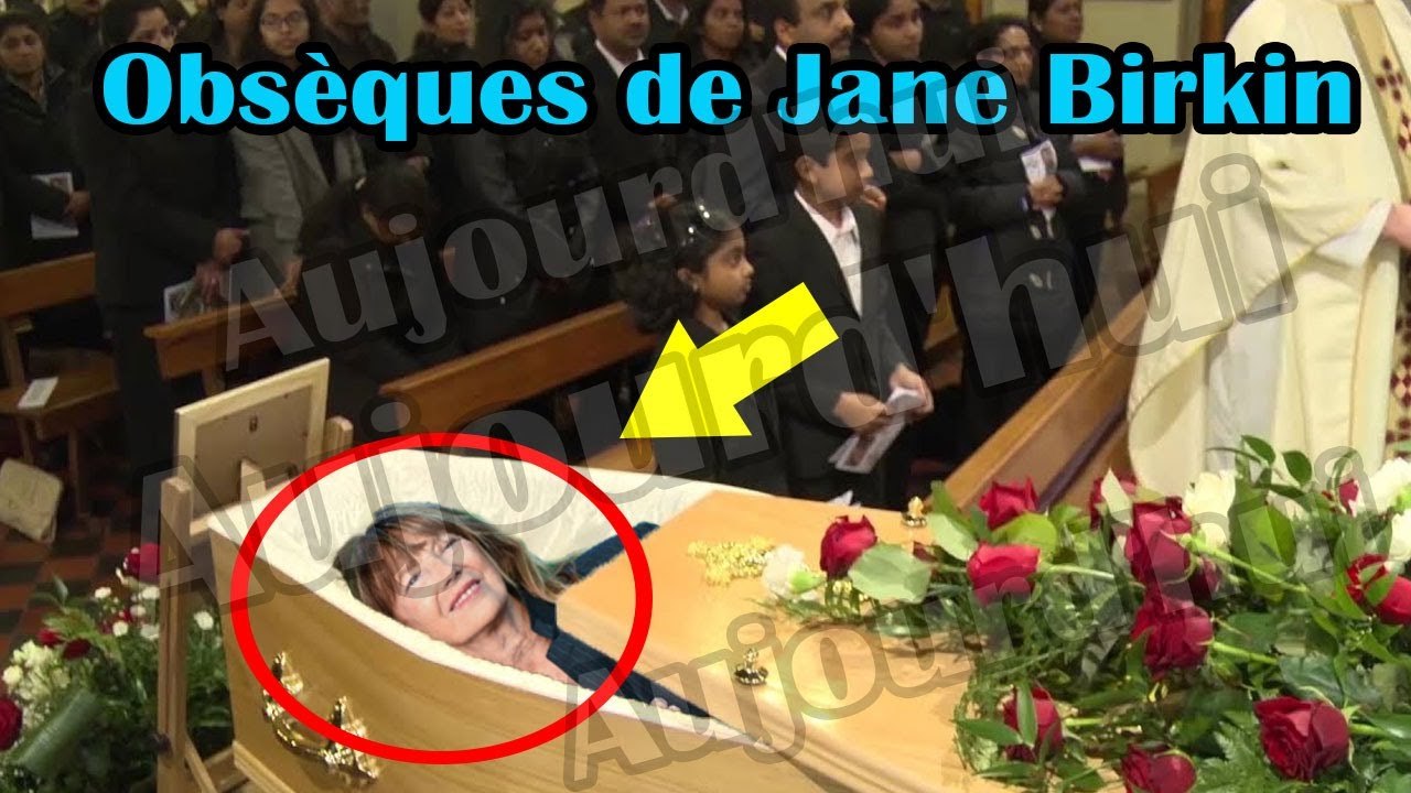  Obsèques : Le cadavre de Jane Birkin a soudainement ouvert les yeux, faisant fuir tout le monde