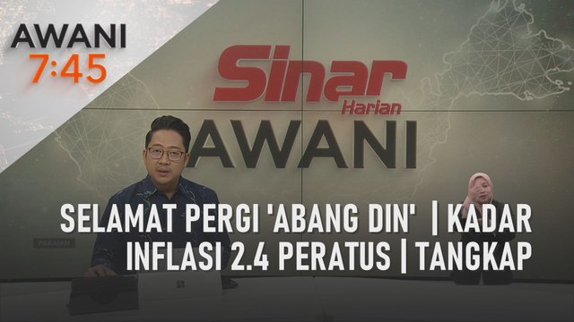 AWANI 7:45 [24/07/2023] - Selamat pergi 'Abang Din' | Kadar inflasi 2.4 peratus | Tangkap