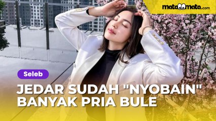Jedar Ngaku Sudah "Nyobain" Banyak Pria Bule, Paling Oke dari Negara Ini