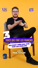 Qu'est-ce qu'on fait nous, qui est mal vu par les anglais ? Avec Paul Taylor