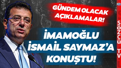 Ekrem İmamoğlu'ndan İsmail Saymaz'a Özel Açıklamalar! Gündemi Değiştirecek Sözler