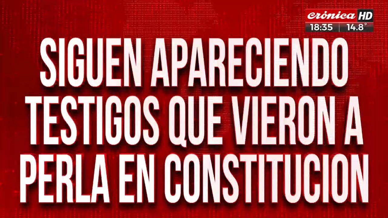 Siguen apareciendo testigos que vieron a Perla en Constitución